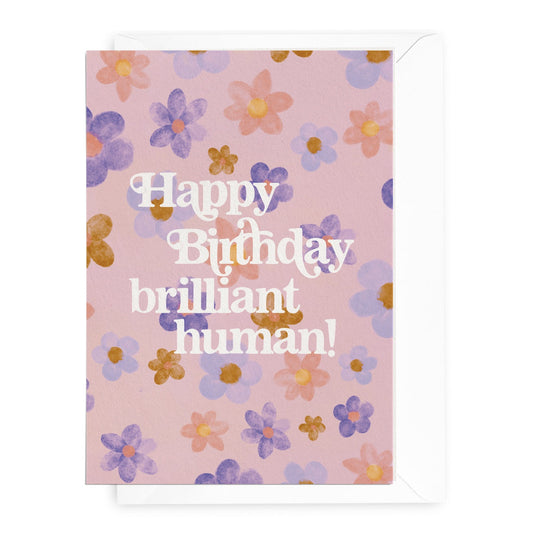 Happy Birthday Brilliant Human