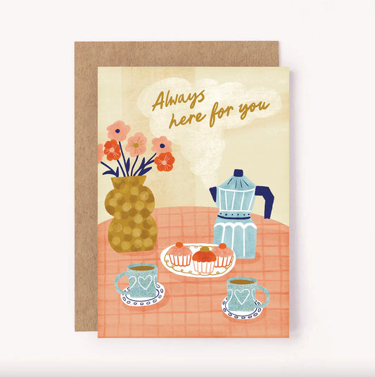 Always Here For You Card